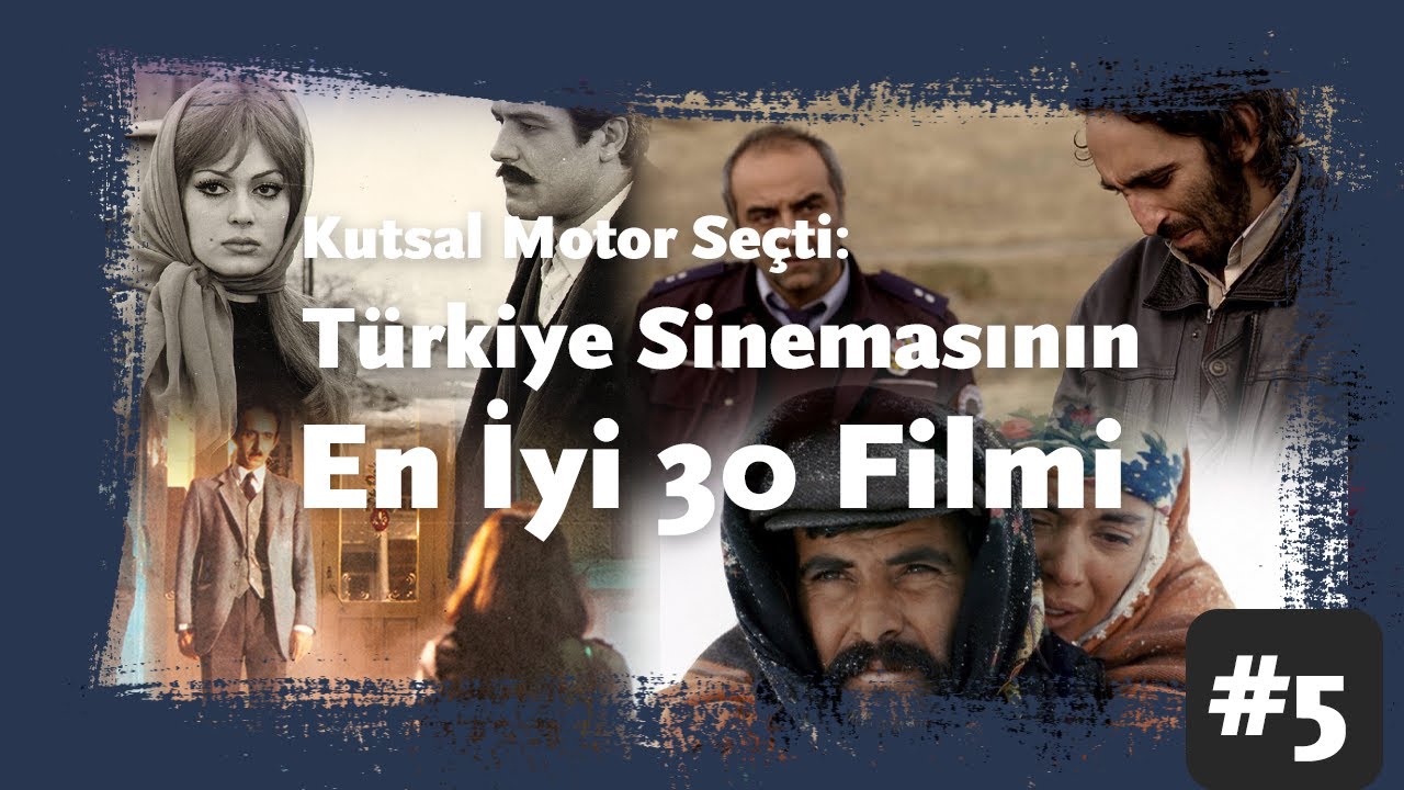 Türkiye Sinemasının En İyi 30 Filmi | Listeler #5