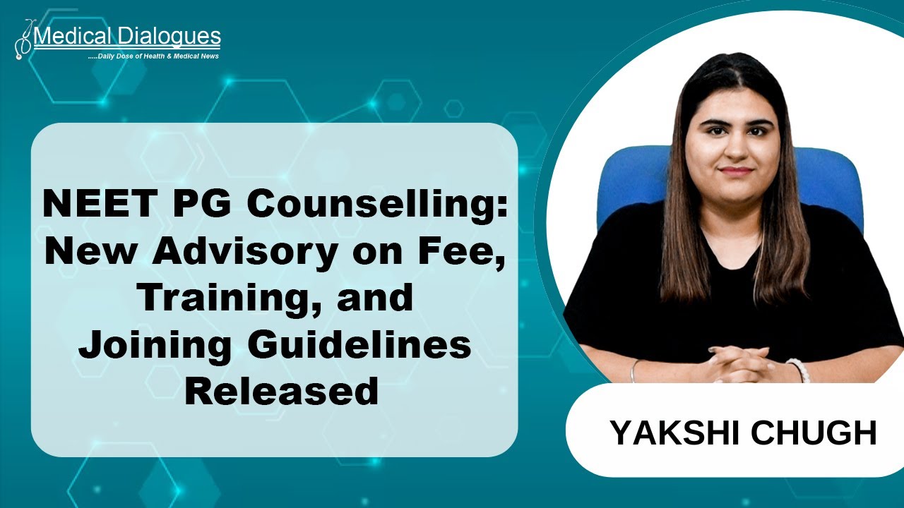 NEET PG Counselling: Advisory Released on Fee, Training, and Joining Policies