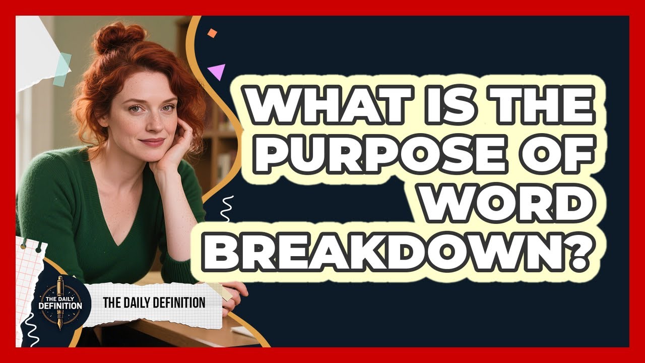 What Is The Purpose Of Word Breakdown?