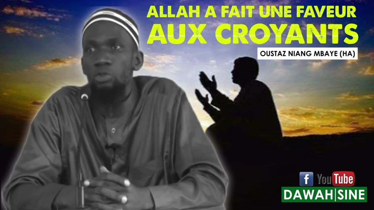 Allah a fait une faveur aux croyants || Oustaz Niang MBAYE (HA)