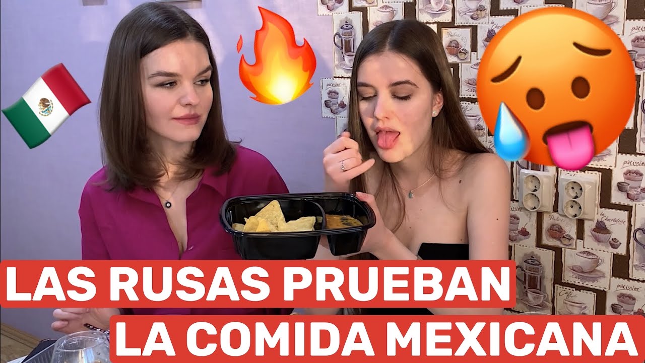 LAS RUSAS REACCIONAN A LA COMIDA MEXICANA
