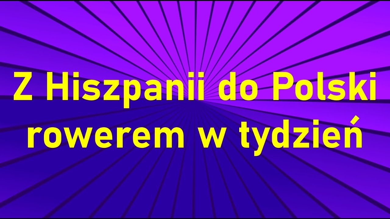 Z Hiszpanii do Polski rowerem. Hiszpania, Francja, Belgia, Luksemburg, Holandia, Niemcy, Polska.