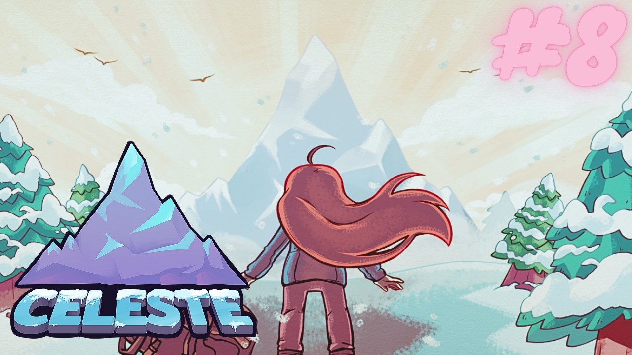 Celeste (Blind Playthrough) #8: The Summit