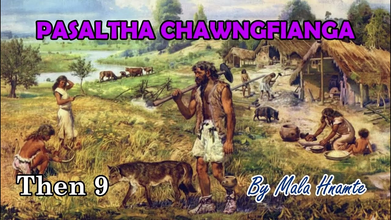 PASALTHA CHAWNGFIANGA (Then 9) Mala Hnamte