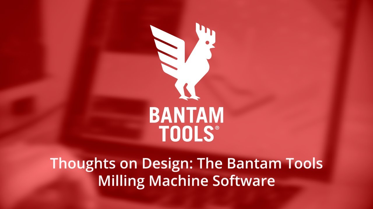 Thoughts on Design: The Bantam Tools Milling Machine Software