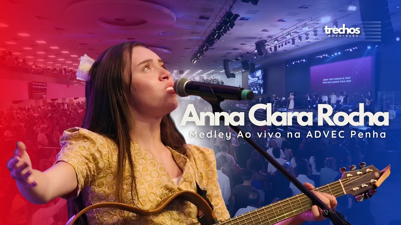 Anna Clara Rocha - Medley: A Tua Mesa Cura, A Mesa, Era Eu e Há Um Lugar (Ao Vivo na ADVEC Penha)