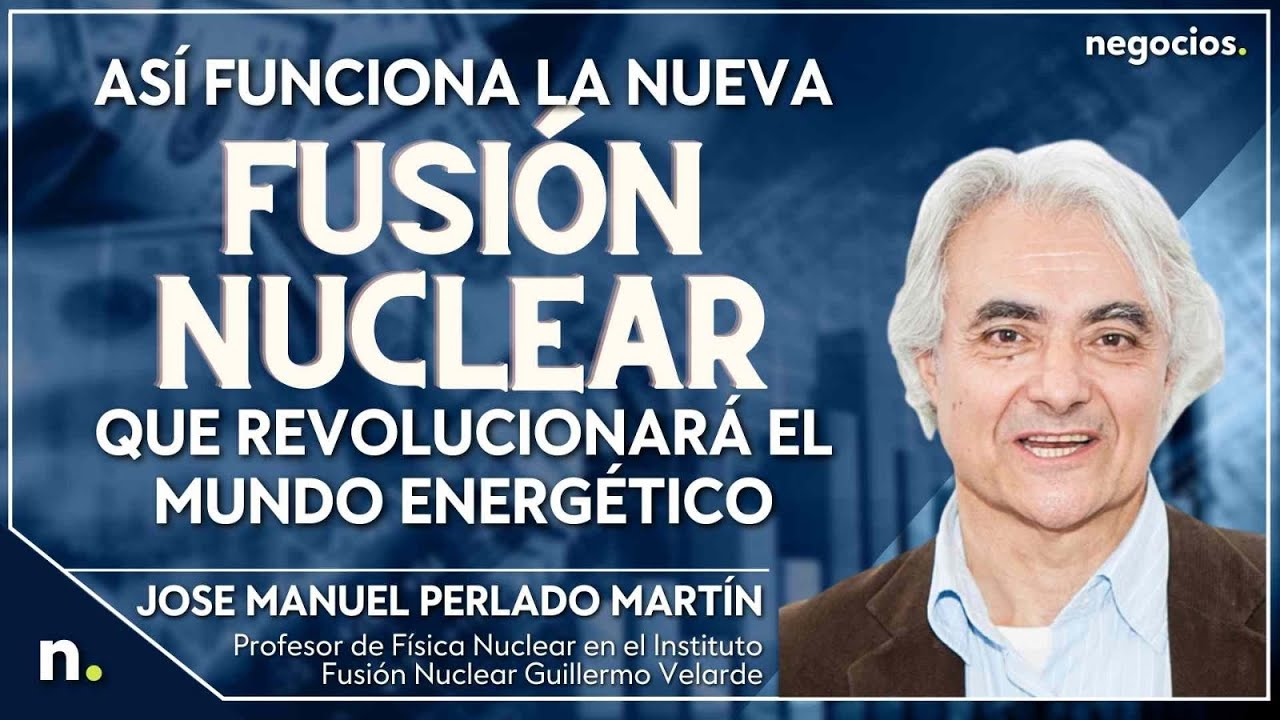 Así funciona la nueva fusión nuclear que revolucionará el mundo energético