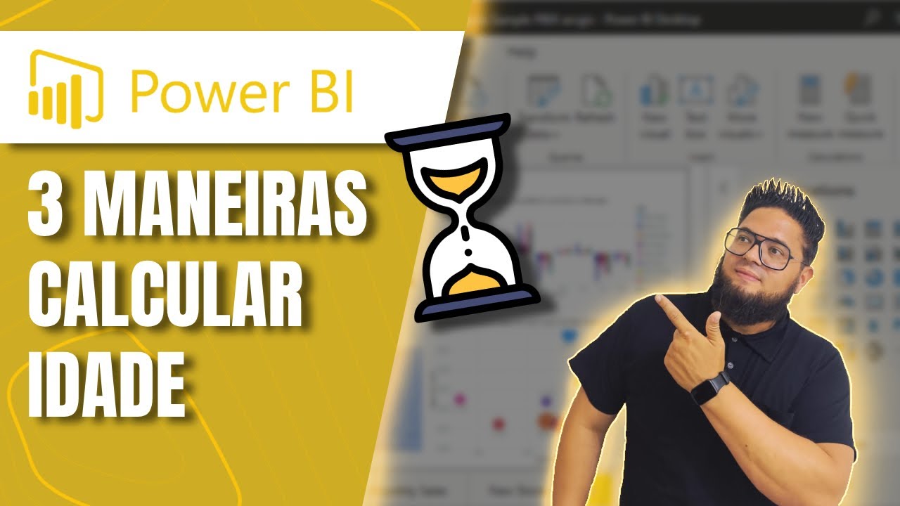 3 Maneiras de calcular idade no Power BI