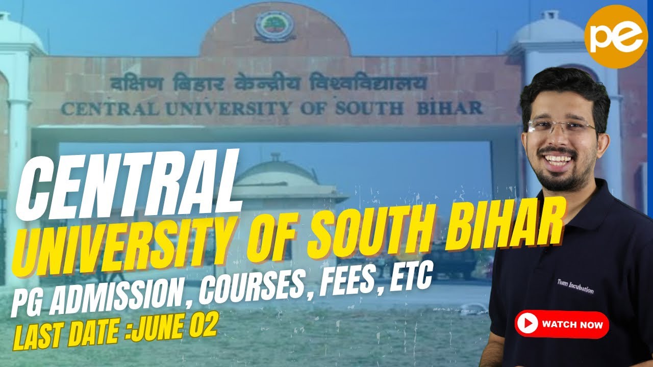 Central University of South Bihar |CUET PG 2025 | Application Procedure, Eligibility, Courses | PEPP