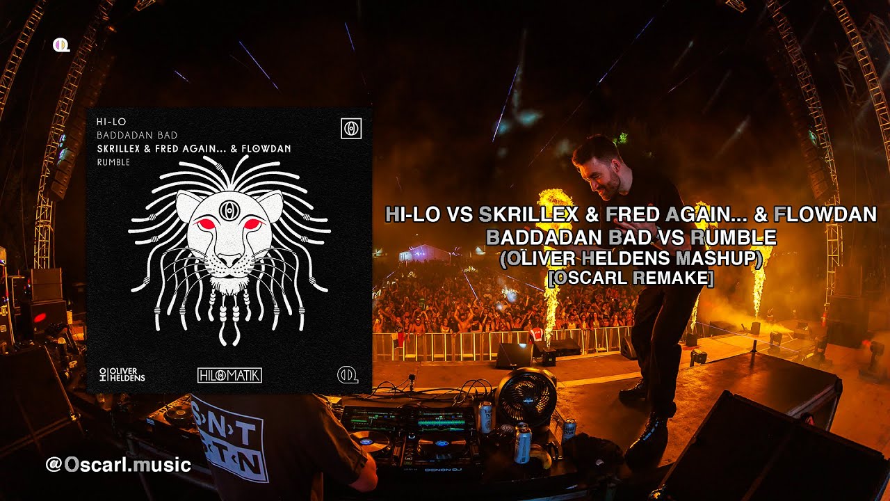 HI-LO vs Skrillex & Fred again - BADDADAN BAD vs Rumble (Oliver Heldens Mashup) [OscarX Remake]