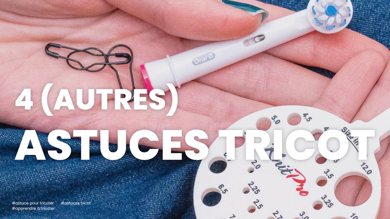 4 (autres) astuces tricot secr&egrave;tes (astuce pour tricoter et techniques tricot)