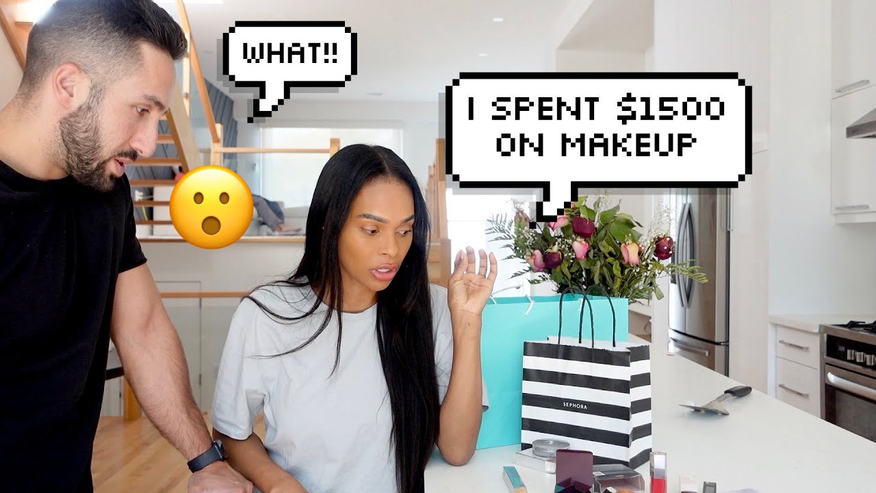 Telling My Fiancé That I Spent $1500 At Sephora On Makeup