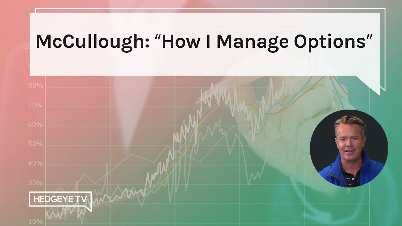 McCullough: “How I Manage Options”