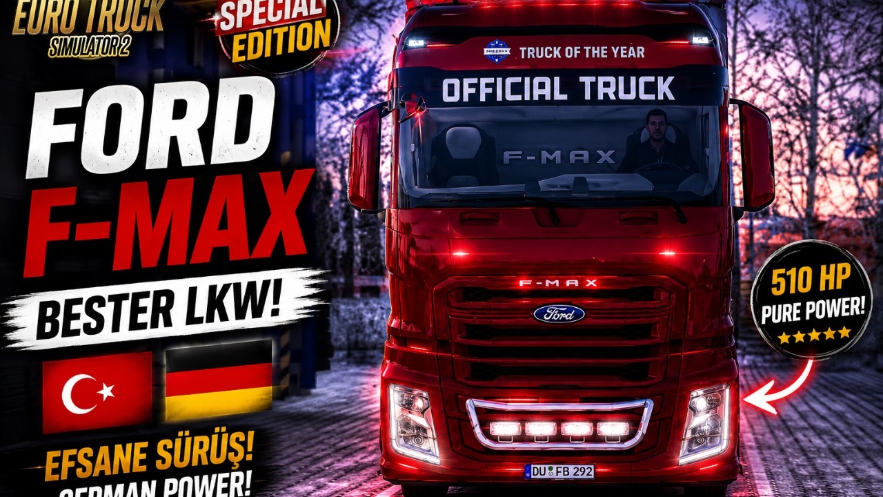 FORD F-MAX SPECIAL EDITION! 🇹🇷🇩🇪 | ETS 2 Mod | Efsane Sürüş & Bester LKW! @SCSSoftware