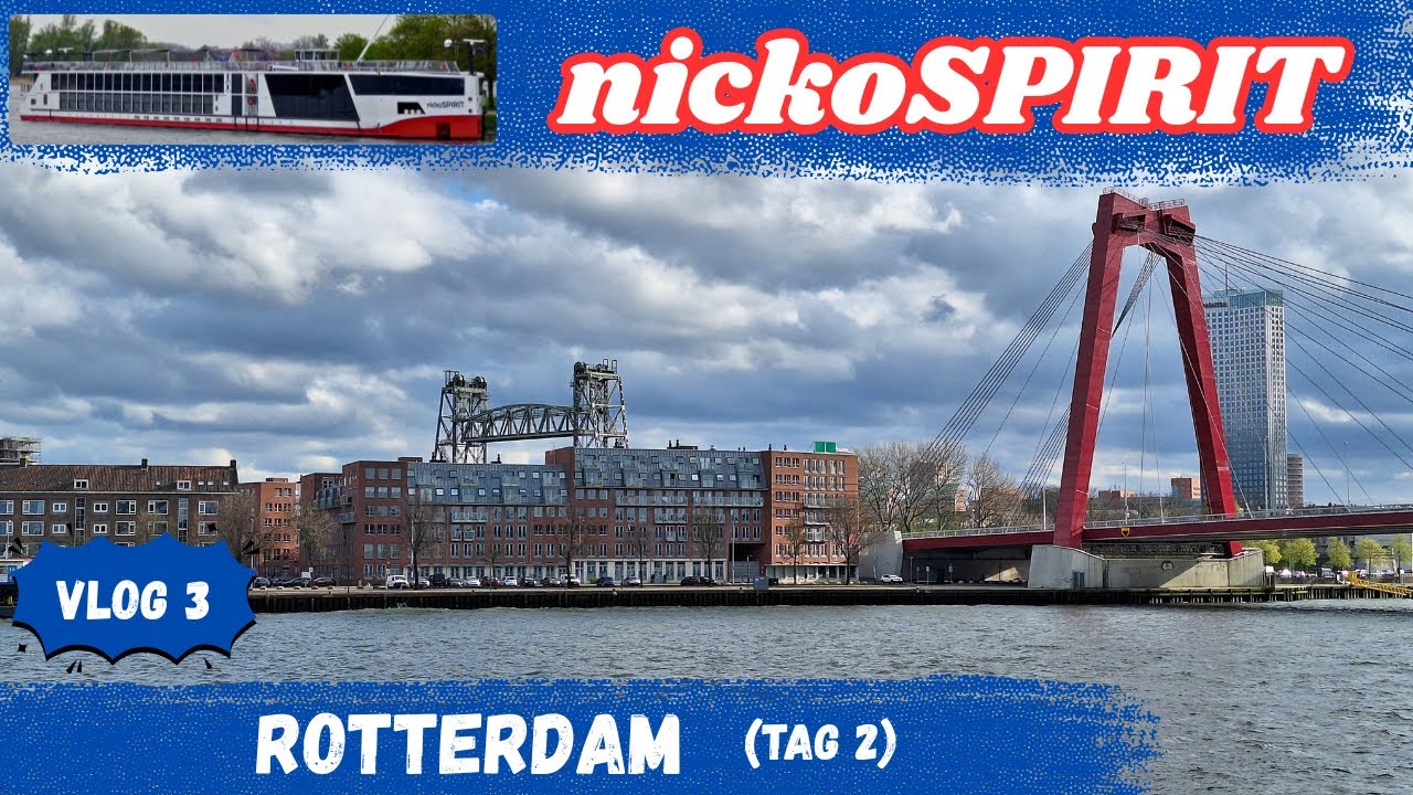 Entdecke Holland & den Rhein: Flusskreuzfahrt mit nickoSPIRIT – Vlog 3: Rotterdam (Tag 2)