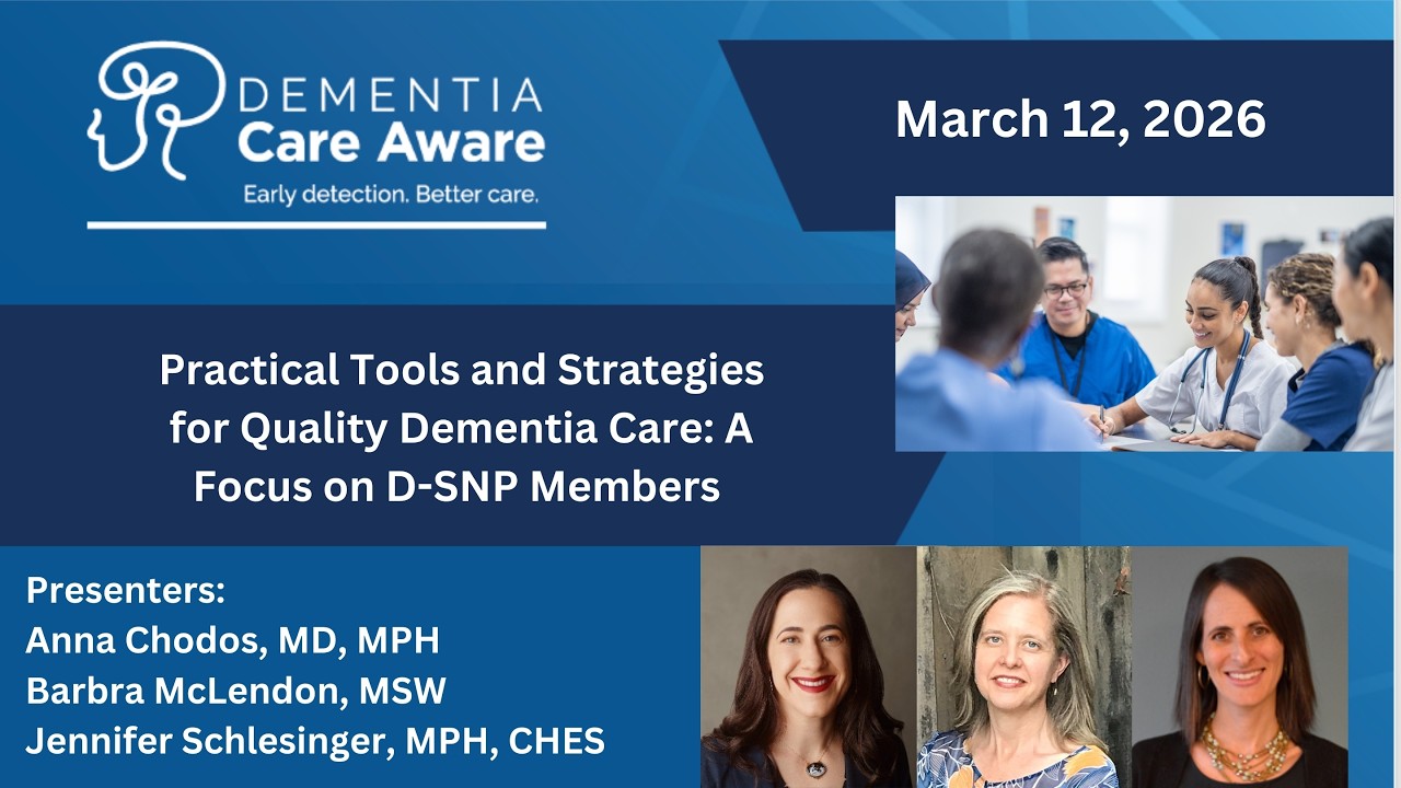Practical Tools and Strategies for Quality Dementia Care  A Focus on D-SNP Members
