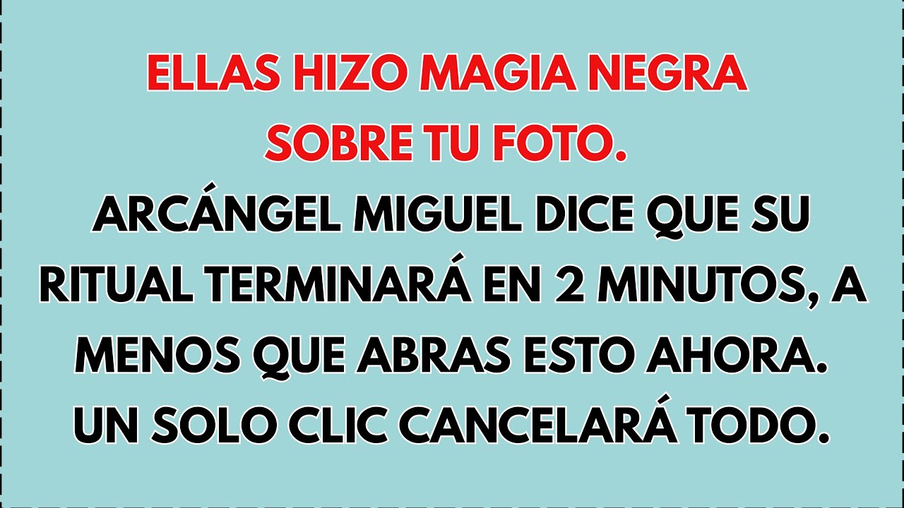 ELLA HIZO MAGIA NEGRA SOBRE TU FOTO. ARCÁNGEL MIGUEL DICE QUE SU RITUAL TERMINARÁ EN 2 MINUTOS...