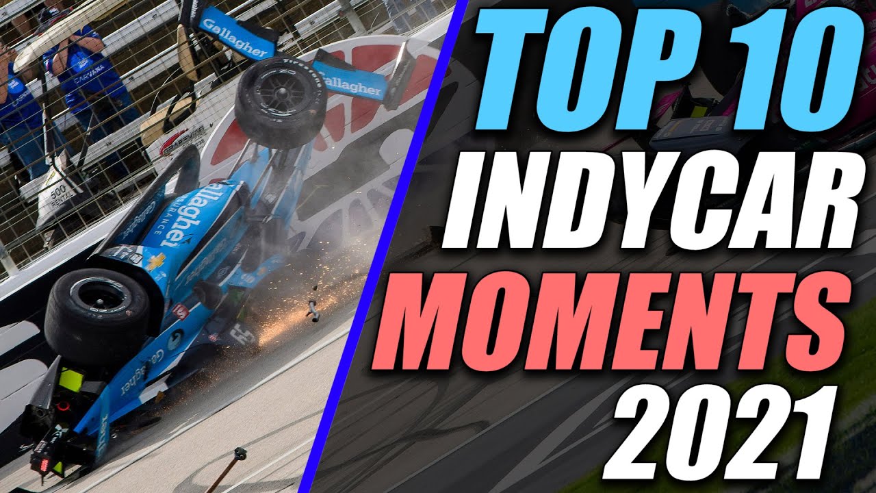 Top 10 IndyCar Moments of 2021