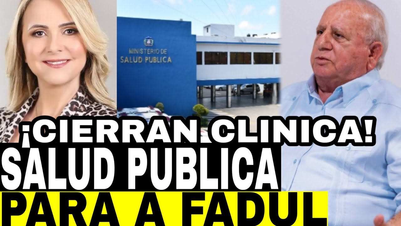 ¡DIOS MIO! SALUD PUBLICA DECIDE CERRAR CONSULTORIOS DEL DR FADUL EN SANTIAGO NURIA PIERA CELEBRA