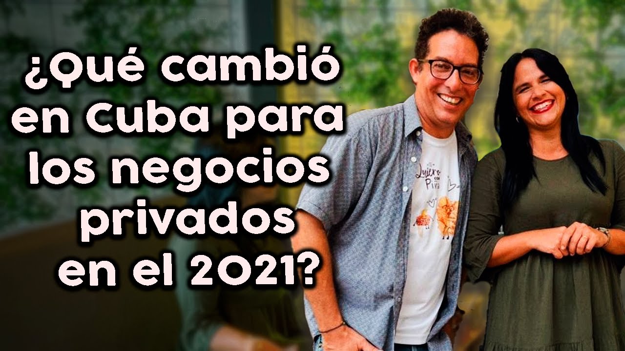 ⁉️ &iquest;Qu&eacute; CAMBI&Oacute; EN CUBA para los negocios privados en el 2021? Con Oscar Fern&aacute;ndez (Parte II)