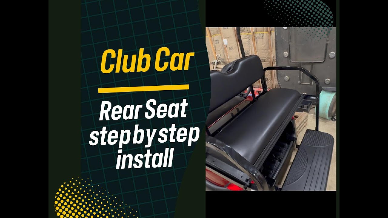 Club Car Precedent Rear Seat Install Step By Step