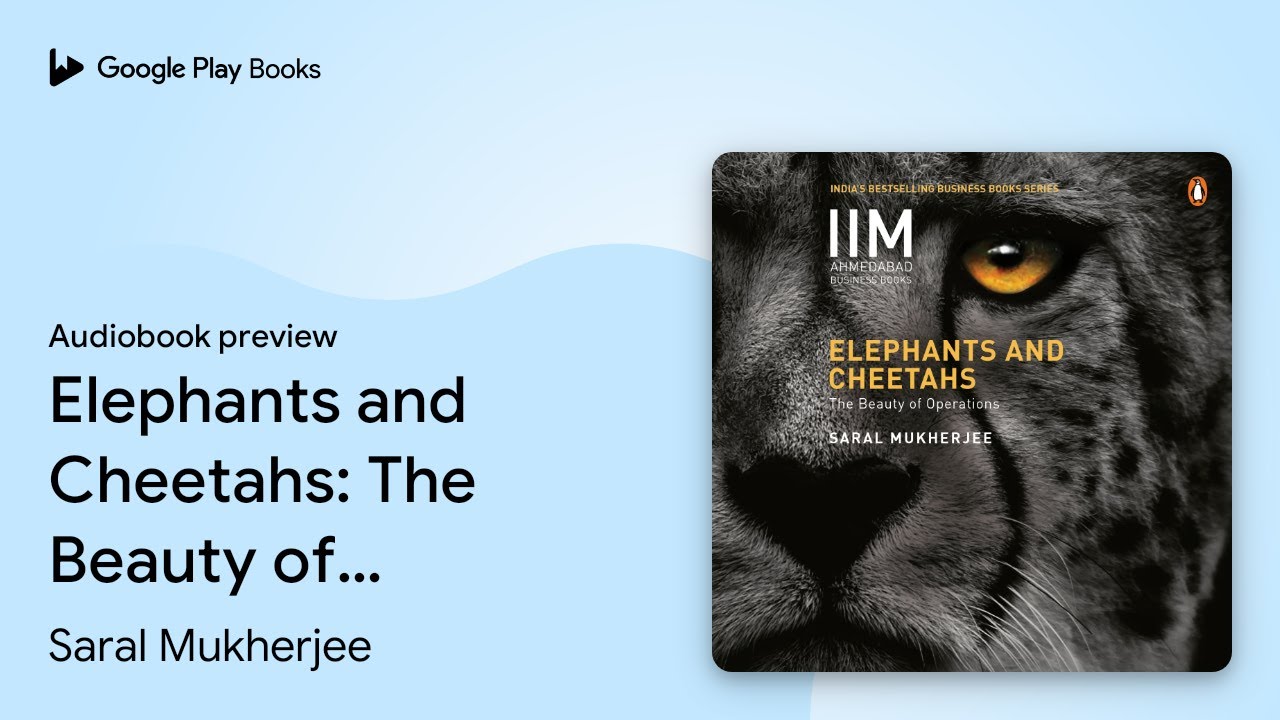 Elephants and Cheetahs: The Beauty of&hellip; by Saral Mukherjee &middot; Audiobook preview