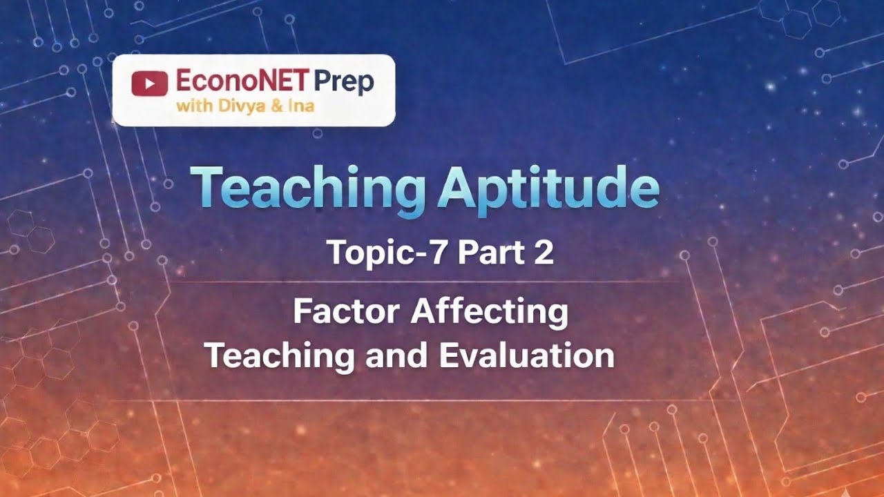 Topic-7 Part-2 📚 Factor Affecting Teaching & Evaluation | Complete Explanation in Easy Way