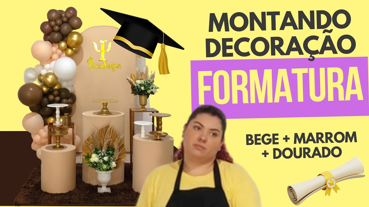 MONTANDO DECORAÇÃO DE FESTA - TEMA FORMATURA DE PSICOLOGIA - BOHO