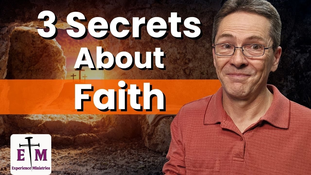 Don't Miss These 3 Secrets about YOUR Faith