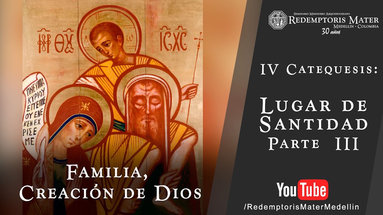 Catequesis Familia, Creación de Dios: Lugar de Santidad, Parte III