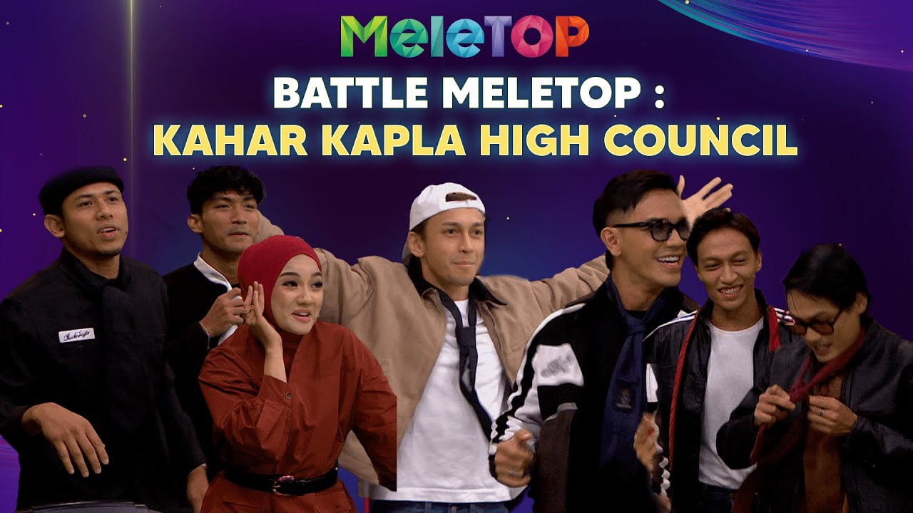 Kahar Kapla High Council buat 'chalo run' di MeleTOP sampai Nabil mencungap | MeleTOP | Hawa & Nabil