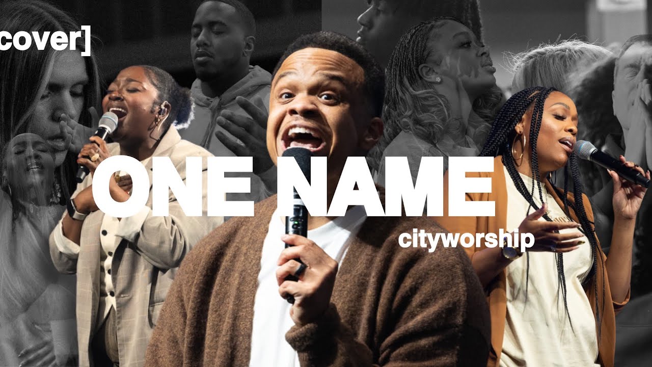 One Name (Cover) | CityWorship | [Danielle Vann, Kyra Cooks, Pastor AD3]