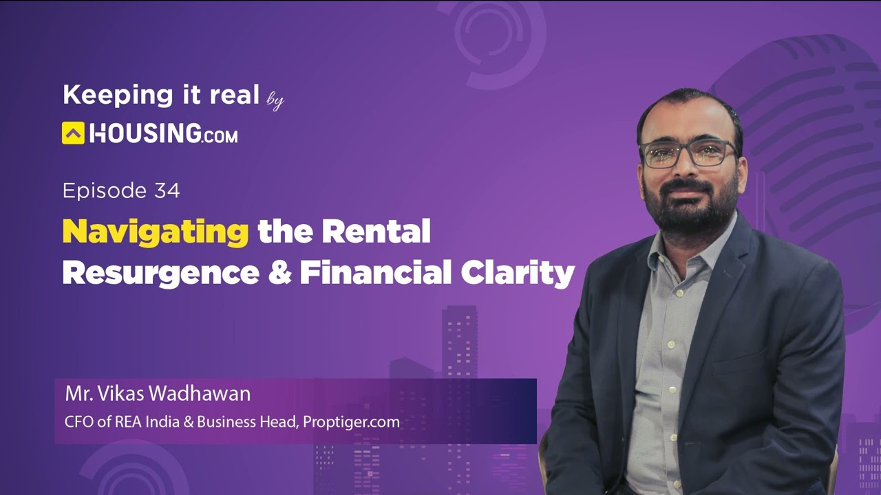 Navigating the Rental Resurgence & Financial Clarity | Ep34 | Keeping It Real | Housing.com #rental