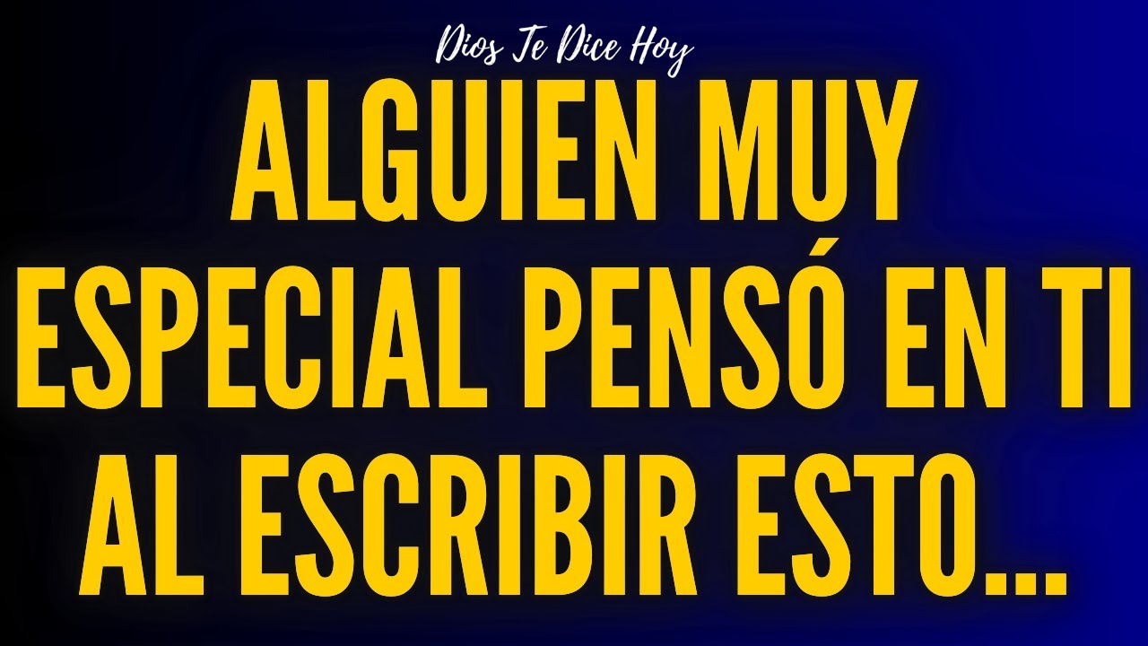 Alguien Muy Especial Pensó En Ti Al Escribir Esto...