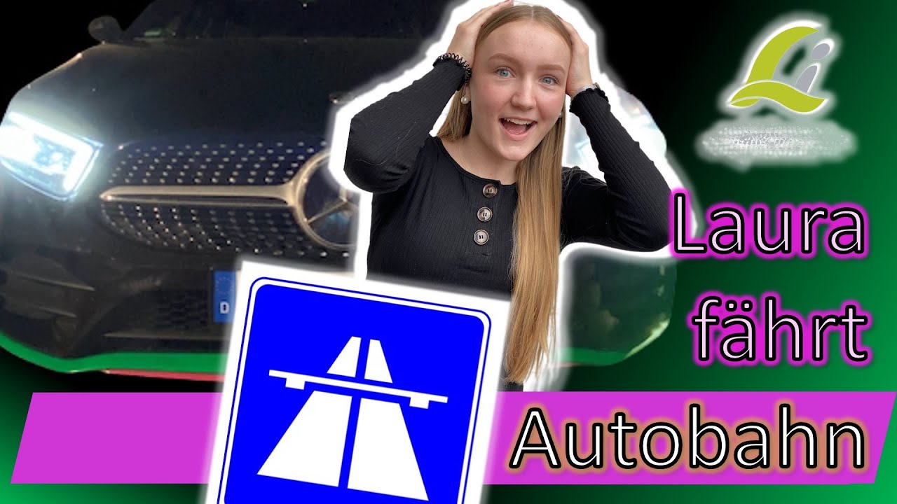 Laura fährt Autobahn