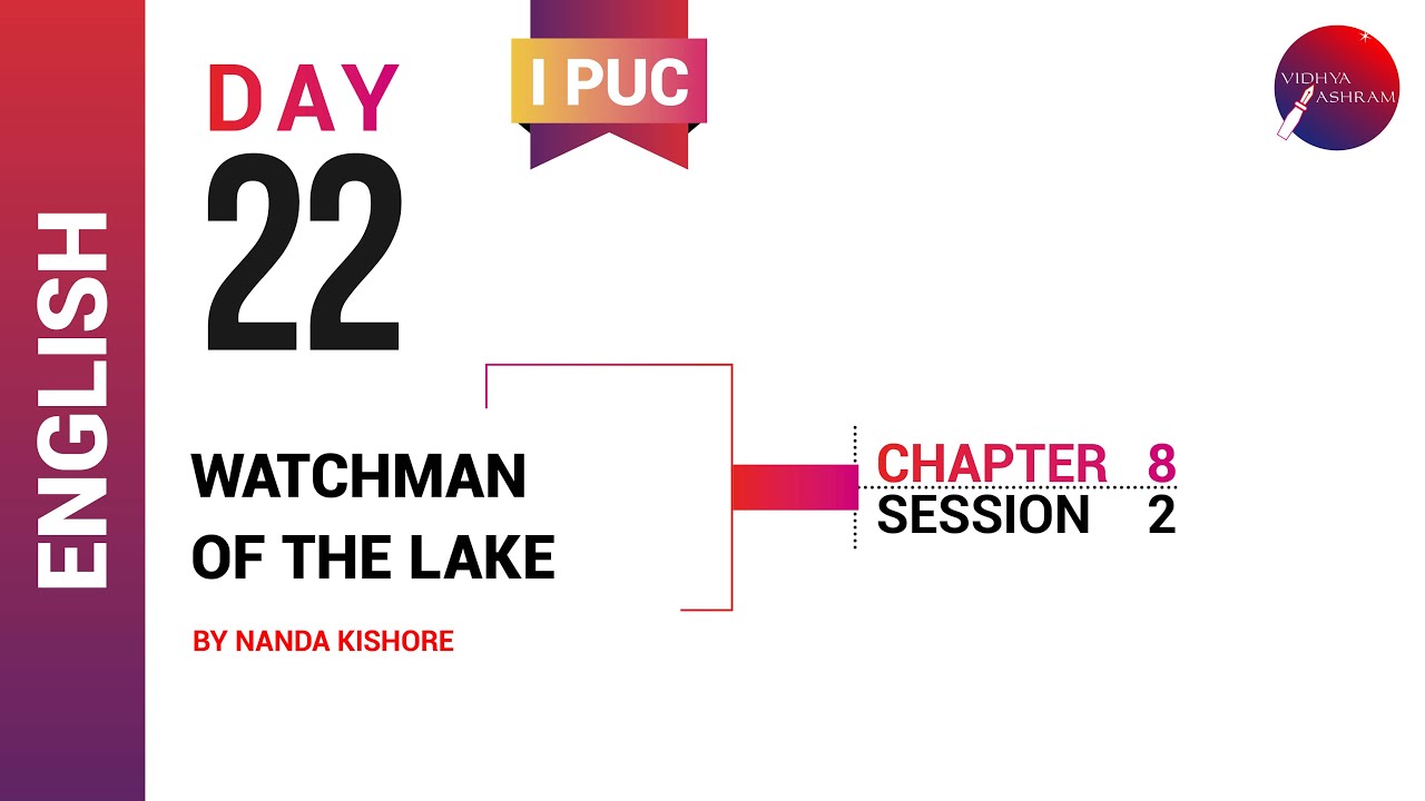 DAY 22 | ENGLISH | I PUC | WATCHMAN OF THE LAKE | L2