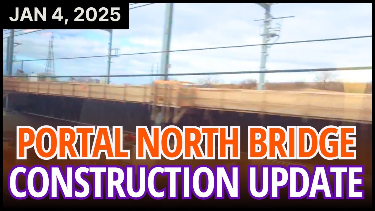 Jan 2025 Update: Portal North Bridge Construction - Northeast Corridor
