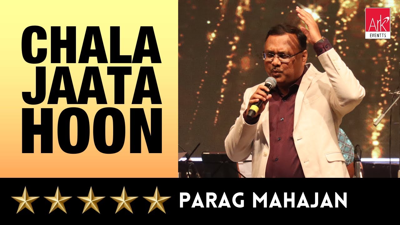 @ARKEventsindia - Chala Jaata Hoon - Parag Mahajan