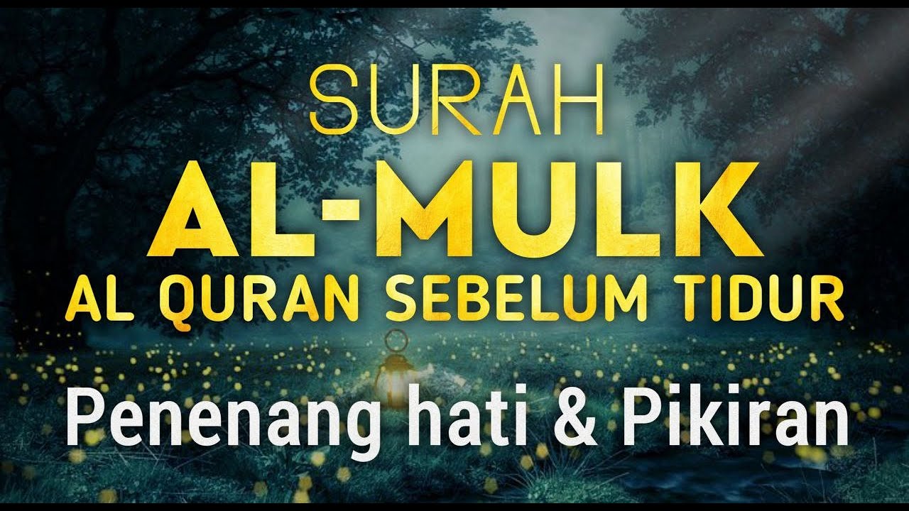 Murottal Alquran Merdu Surah Al Mulk Penenang Hati Penyejuk Hati dan Jiwa