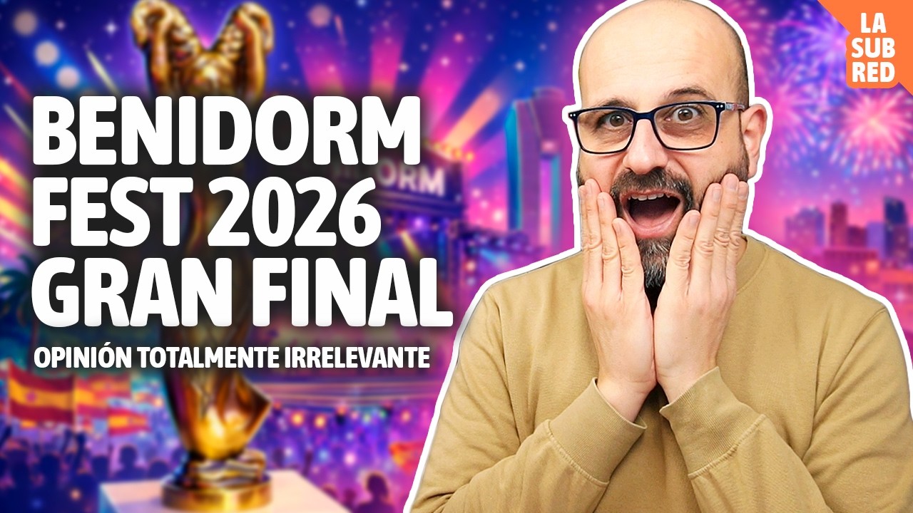 🧜 Gran Final BENIDORM FEST 2026 - #Opinión | La subred de Mario