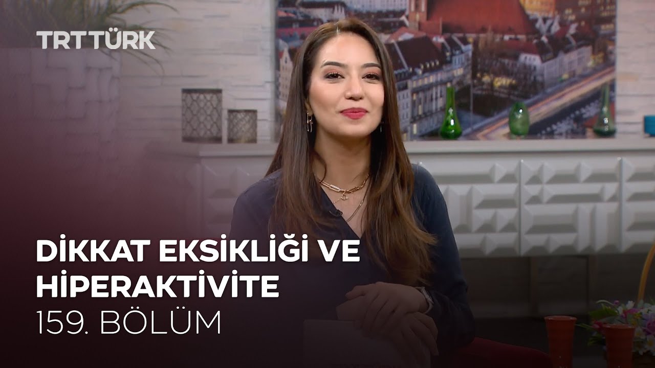 Dikkat Eksikliği ve Hiperaktivite l Rehber - 159. Bölüm
