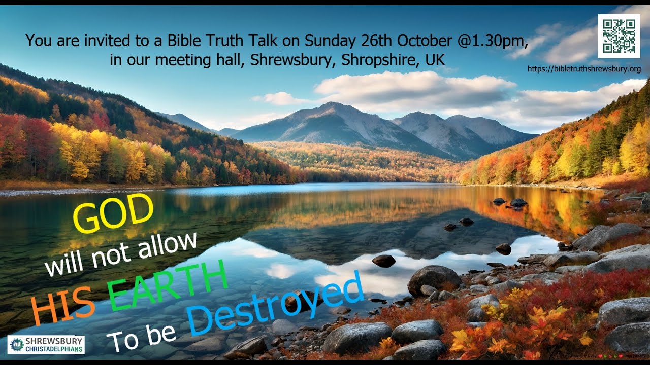 86.25 “God Will Not Allow His Earth To Be Destroyed” A Bible Talk by Bro J Hale (Crewe Ecc) 26/10/25