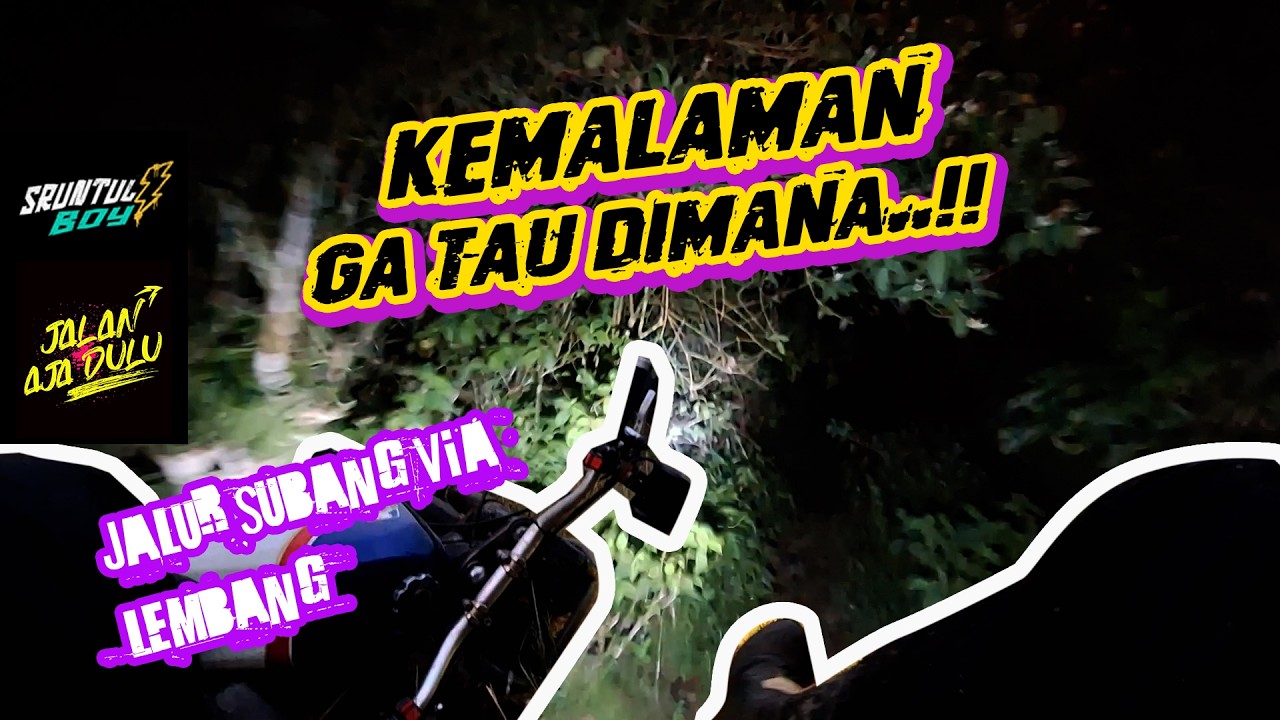 Kemalaman di antah berantah.. Jalur Subang via lembang‼️