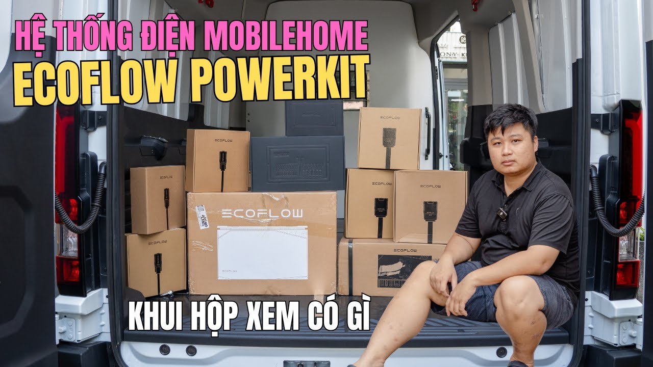 Khui hộp hệ thống điện cho mobilhome gần 400 triệu | ECOFLOW POWERKIT 5KVA