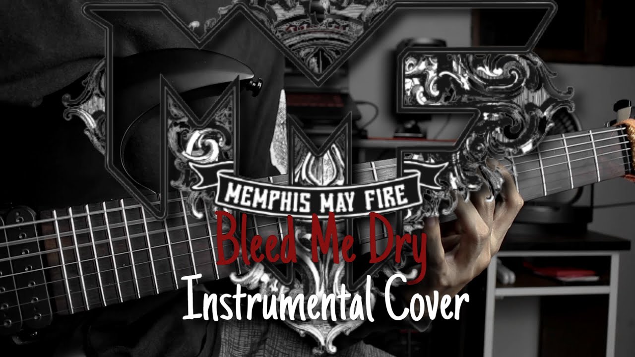Memphis May Fire ║ Bleed Me Dry ( Guitar / Instrumental Cover )
