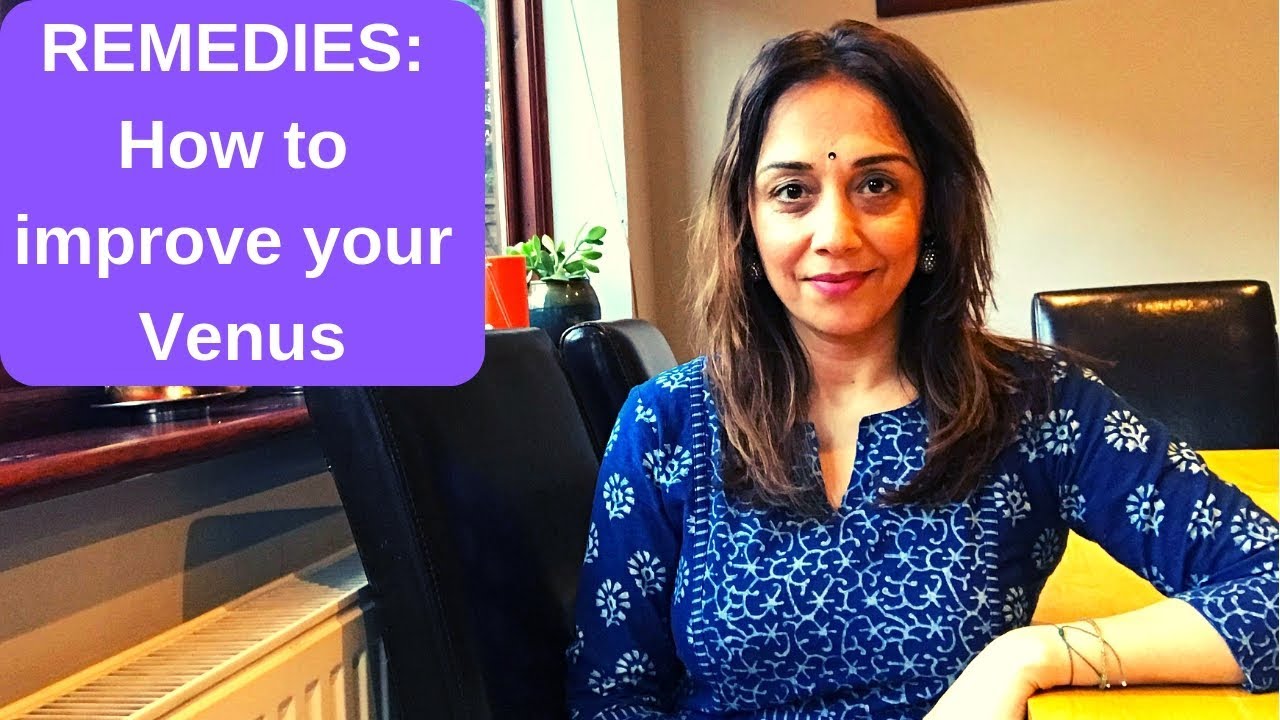 Remedies:  How to Improve your Venus