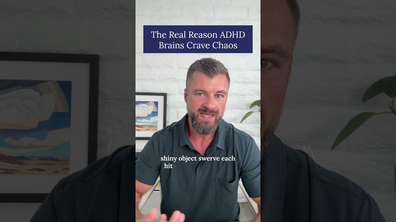 The Real Reason ADHD Brains Crave Chaos