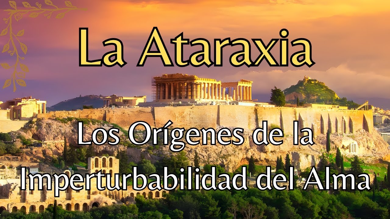 La Ataraxia - Los Or&iacute;genes de la Imperturbabilidad del Alma