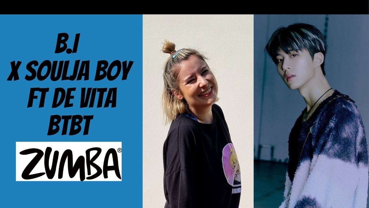 B.I X Soulja Boy - BTBT (Feat. DeVita) - Zumba / Dance Fitness