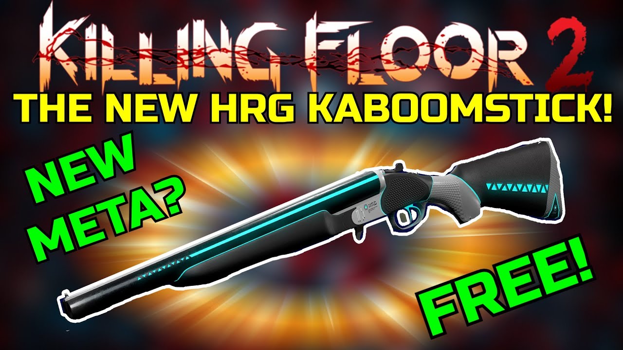 Killing Floor 2 | THE NEW DEMOLITIONIST META WEAPON! - HRG Kaboomstick!